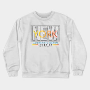 New york Typography xauthentic denim Brand superior Crewneck Sweatshirt